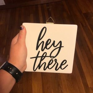 Hey there hanging sign!